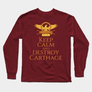 History Of Ancient Rome - Keep Calm And Destroy Carthage Long Sleeve T-Shirt